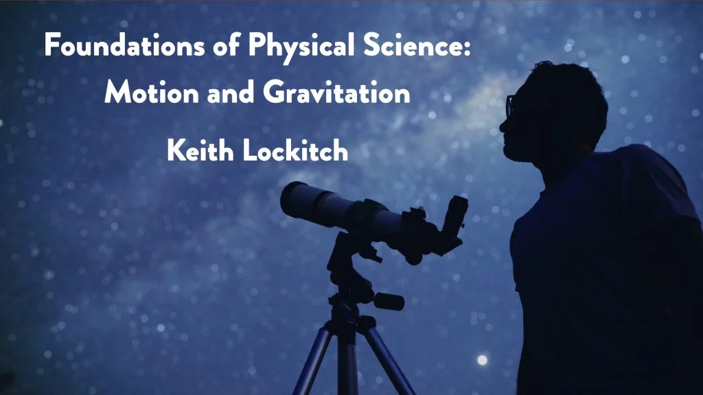 Foundations of Physical Science: Motion and Gravitation | 2023-24